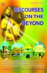 06 Discourses on The Beyond Part 4